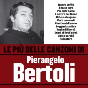 Pierangelo Bertoli的專輯Le più belle canzoni di Pierangelo Bertoli