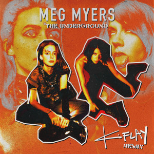Album The Underground (K.Flay Remix) from Meg Myers