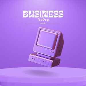 收聽Ice Dog的Business歌詞歌曲
