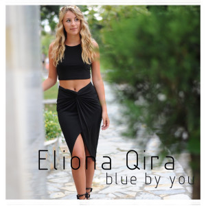 ดาวน์โหลดและฟังเพลง Blue by You พร้อมเนื้อเพลงจาก Eliona Qira