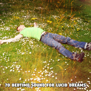 70 Bedtime Sound for Lucid Dreams