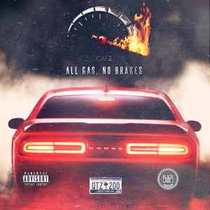 Listen to All Gas No Brakes (Explicit) song with lyrics from C.U.Z.