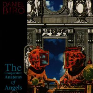 อัลบัม The Comparative Anatomy of Angels ศิลปิน Daniel Biro