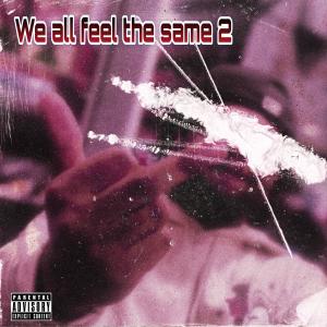 Album We All Feel The Same Pt. 2 (Explicit) oleh Kill Cam