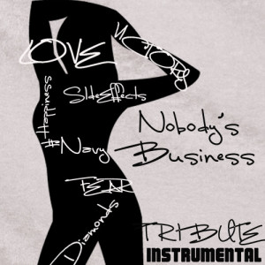 ดาวน์โหลดและฟังเพลง Nobody's Business (Tribute to Rihanna & Chris Brown) [Instrumental] (Instrumental) พร้อมเนื้อเพลงจาก The Dream Team