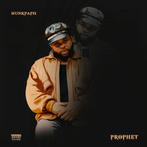 อัลบัม Prophet (Explicit) ศิลปิน Hunk Papii