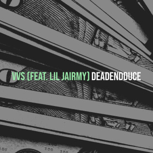 Dengarkan lagu Vvs (Explicit) nyanyian DeadEndDuce dengan lirik