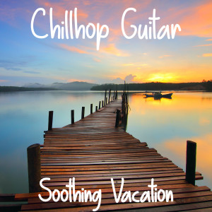 Chill Guitar Cafe的專輯Soothing Vacation