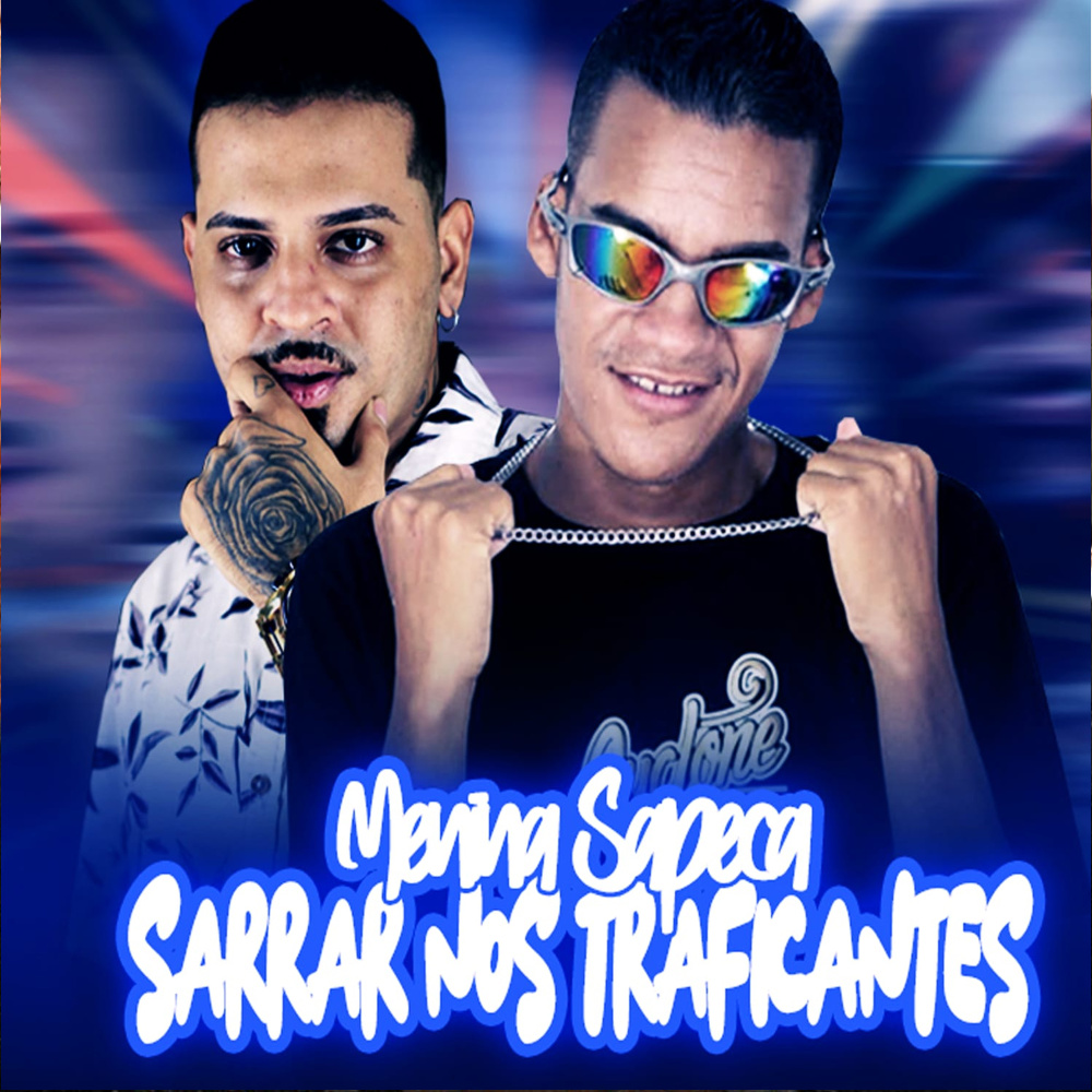Menina Sapeca Sarrar nos Traficantes (feat. mc saci) (Explicit)