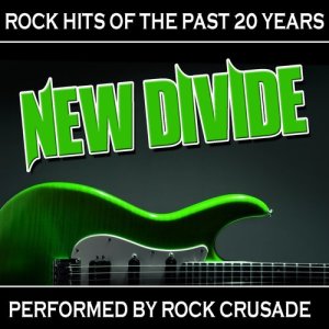 อัลบัม New Divide: Rock Hits Of The Past 20 Years ศิลปิน Rock Crusade