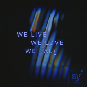 Syence的专辑we live we love we fall
