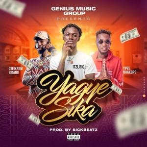Listen to Yagye Sika song with lyrics from ItzLific