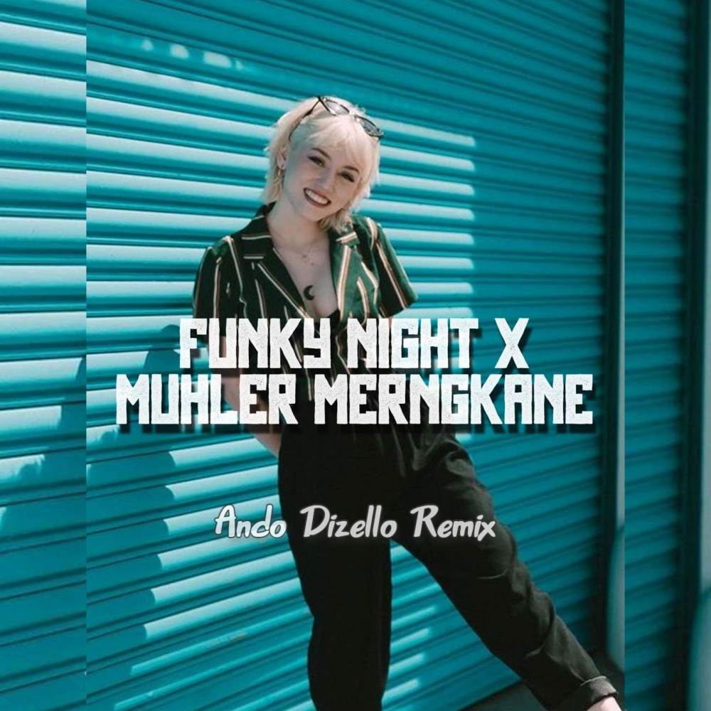 FUNKY NIGHT x MUHLER MENGKANE (Funky Bass Remix)