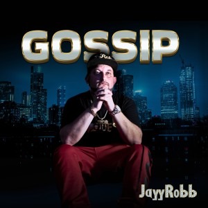 ดาวน์โหลดและฟังเพลง Gossip พร้อมเนื้อเพลงจาก JayyRobb