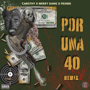 Carghty的專輯Por una 40 (Merry Gang & Frxndi Remix) [Explicit]