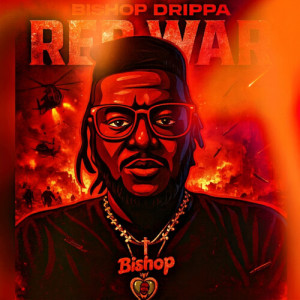 Listen to Red War (Explicit) song with lyrics from Bishop Drippa