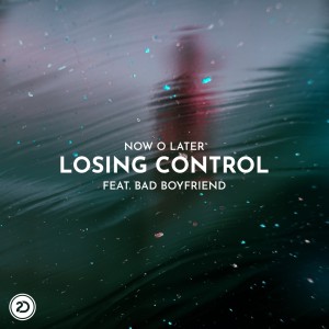 Dengarkan Losing Control lagu dari Now O Later dengan lirik