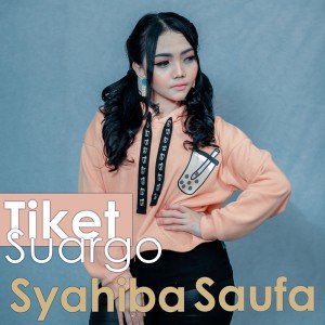 Dengarkan Tiket Suargo lagu dari Syahiba Saufa dengan lirik