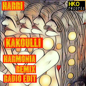 ดาวน์โหลดและฟังเพลง Harmonia Remix Radio Edit พร้อมเนื้อเพลงจาก Harri Kakoulli