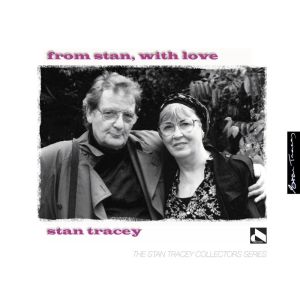 Stan Tracey的專輯From Stan, with Love (The Stan Tracey Collectors Series)