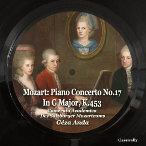 Mozart: Piano Concerto No.17 in G Major, K.453 dari Geza Anda