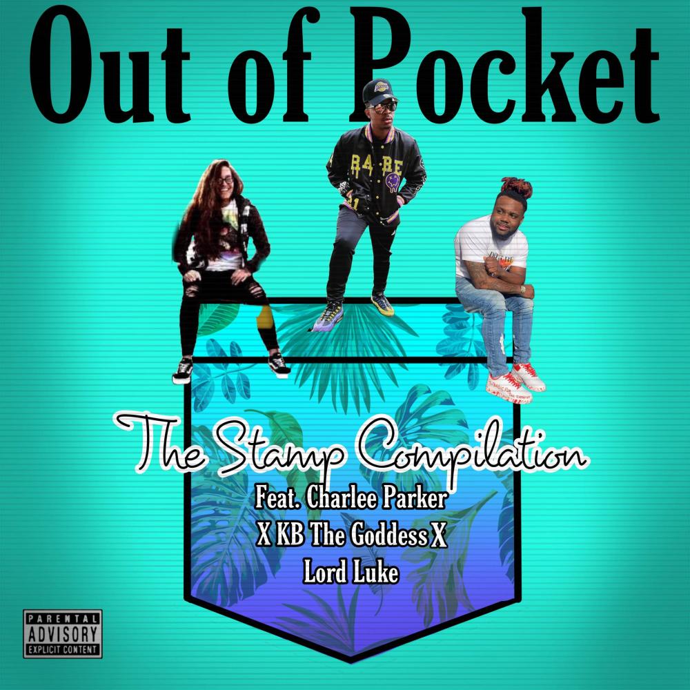 Out Of Pocket (feat. Charlee Parker, KB the Goddess & Lord Luke) (Explicit)