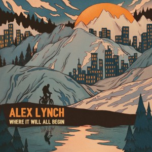 Dengarkan lagu Where It Will All Begin nyanyian Alex Lynch dengan lirik