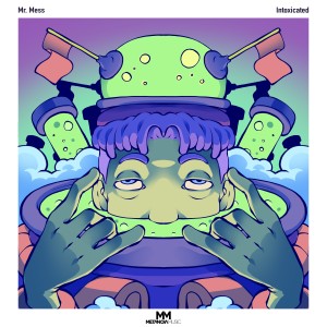 收聽Mr. Mess的Intoxicated歌詞歌曲