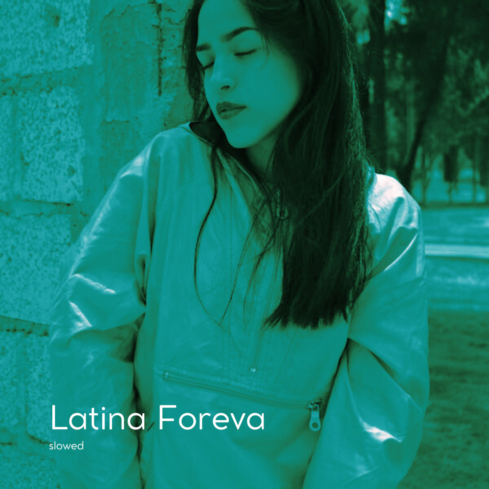Latina Foreva (Slowed)