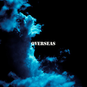 收聽ESSEA的Overseas (Explicit)歌詞歌曲