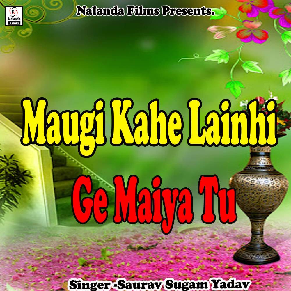 Maugi Kahe Lainhi Ge Maiya Tu Sahariya 