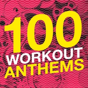 100 Workout Anthems