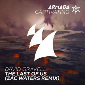 Listen to The Last Of Us (Zac Waters Remix) song with lyrics from David Gravell
