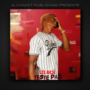 Album Teste pas from Izi Boï