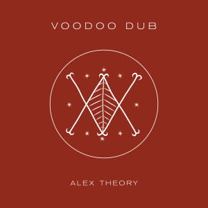 ดาวน์โหลดและฟังเพลง Voodoo Dub พร้อมเนื้อเพลงจาก Alex Theory