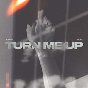 Listen to Turn Me Up song with lyrics from Doreus