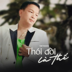 Album Thói Đời Là Thế from Thế Phong