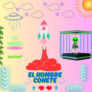 收聽MC Caribeño的El hombre cohete (2025|Explicit)歌詞歌曲
