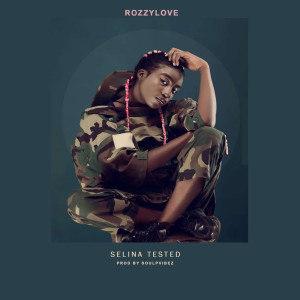 收听Rozzylove的Selina Tested (Explicit)歌词歌曲