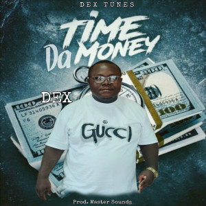 收聽Dex的Time Da Money歌詞歌曲