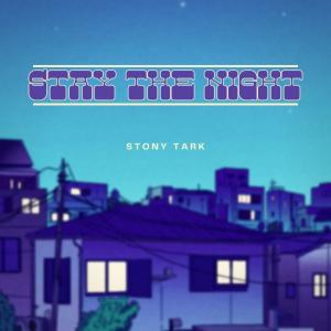 ดาวน์โหลดและฟังเพลง Stay the Night (Explicit) พร้อมเนื้อเพลงจาก Stony Tark