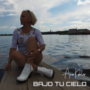 ดาวน์โหลดและฟังเพลง Bajo Tu Cielo พร้อมเนื้อเพลงจาก Ana Kohler