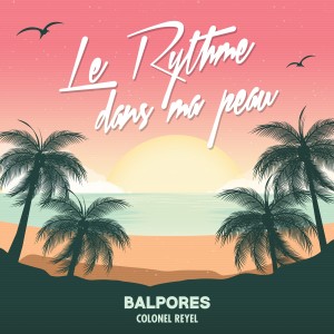 Album Le rythme dans ma peau from Balpores