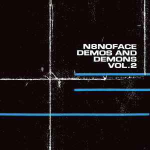 N8NOFACE的专辑Demos and Demons, Vol. 2 (Explicit)