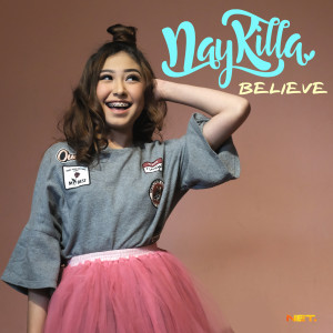 ดาวน์โหลดและฟังเพลง Believe พร้อมเนื้อเพลงจาก Naykilla