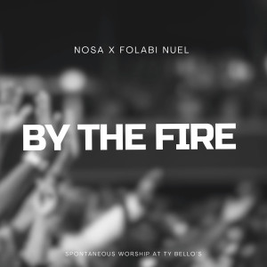Listen to By the Fire song with lyrics from TY BELLO