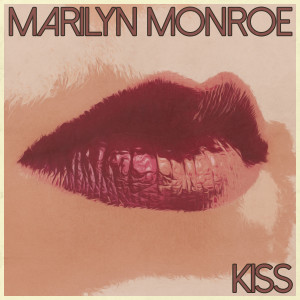 ดาวน์โหลดและฟังเพลง Kiss (Remastered 2014) พร้อมเนื้อเพลงจาก 玛丽莲梦露