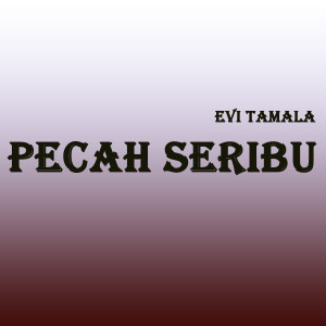 收聽Evie Tamala的Pecah Seribu歌詞歌曲