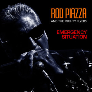 Rod Piazza And The Mighty Flyers的專輯Emergency Situation