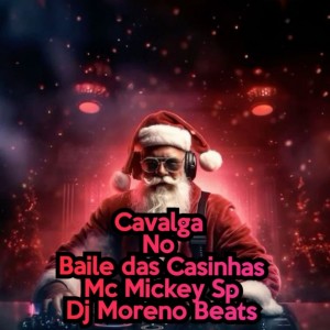 Mc Mickey SP的專輯Cavalga No Baile das Casinhas (Remastered 2024) (Explicit)